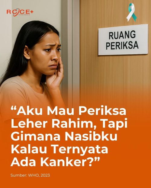 Aku Mau Periksa Leher Rahim, Tapi Gimana Nasibku Kalau Ternyata Ada Kanker?